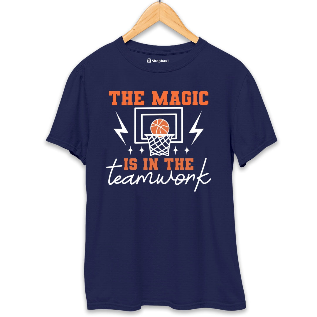 The Magic is in the Teamwork Basketball T-Shirt The Shophaul