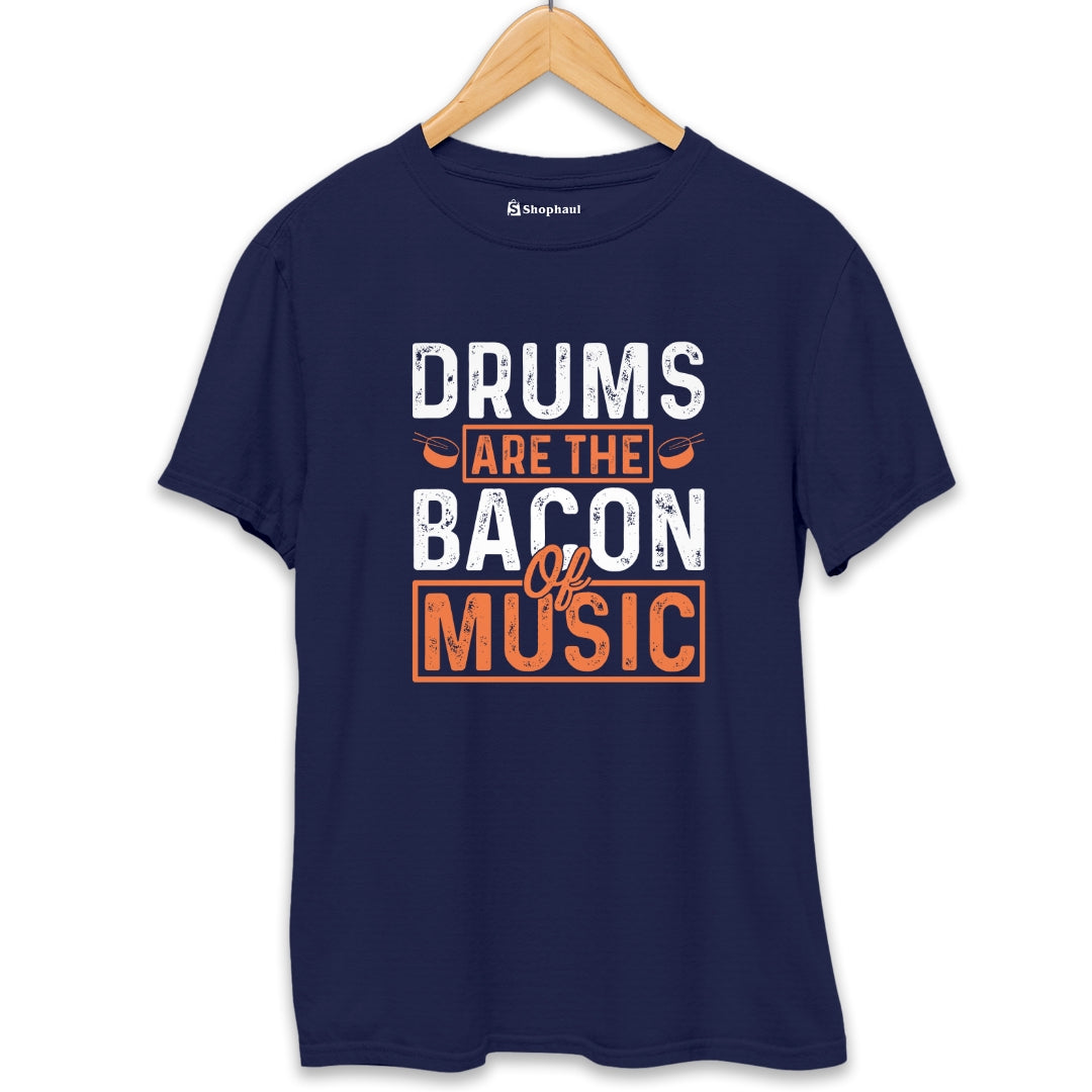 Drums are the Bacons of Music T-Shirt