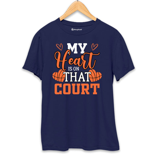 My Heart is on that Court Basketball T-Shirt The Shophaul