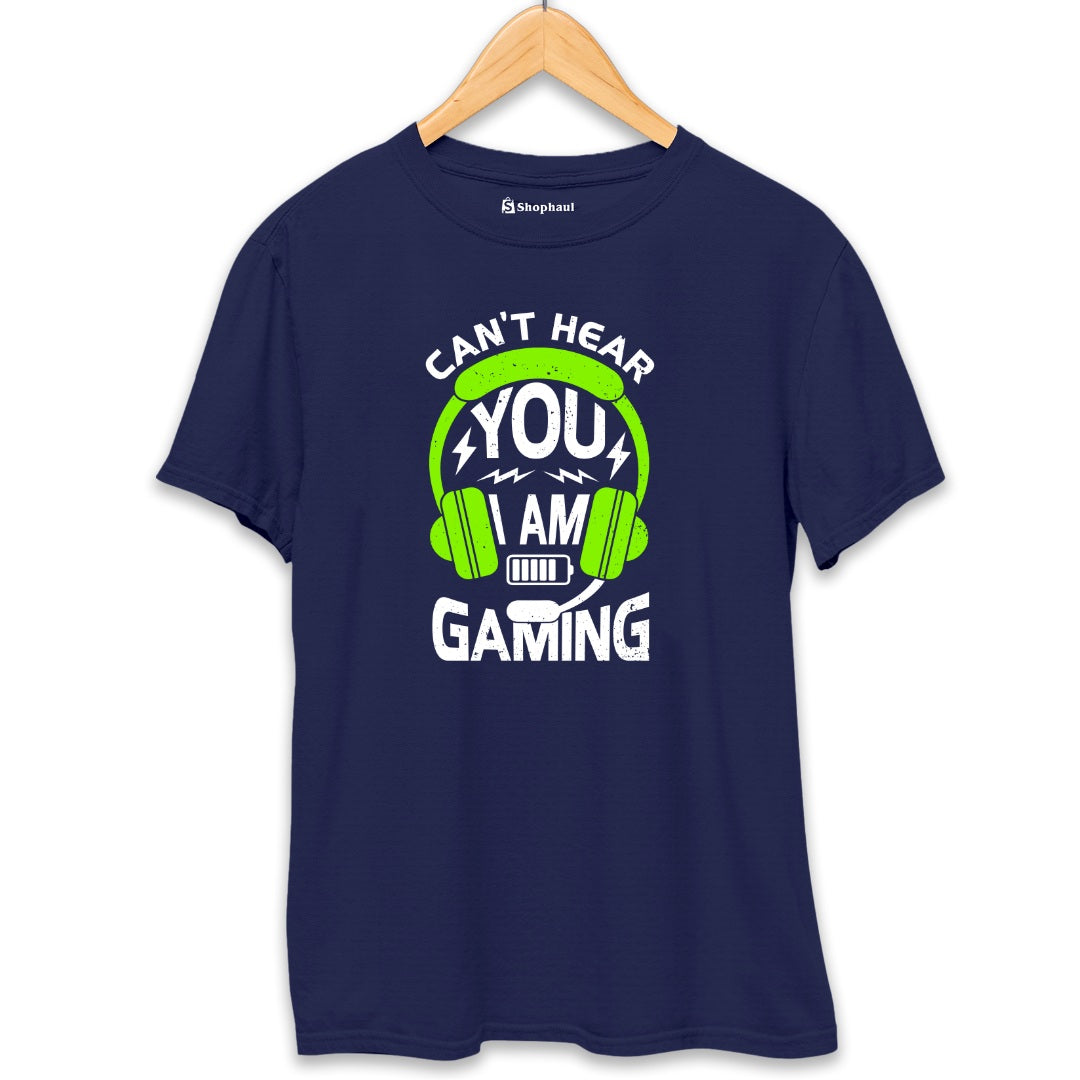 Can't Hear You I'am Gaming T-Shirt The Shophaul