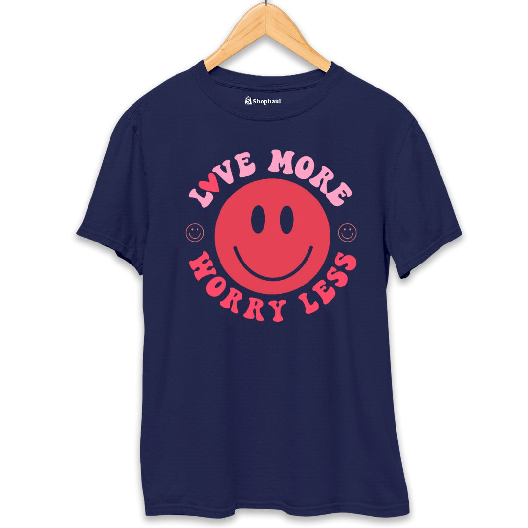 Love More Worry Less T-Shirt The Shophaul