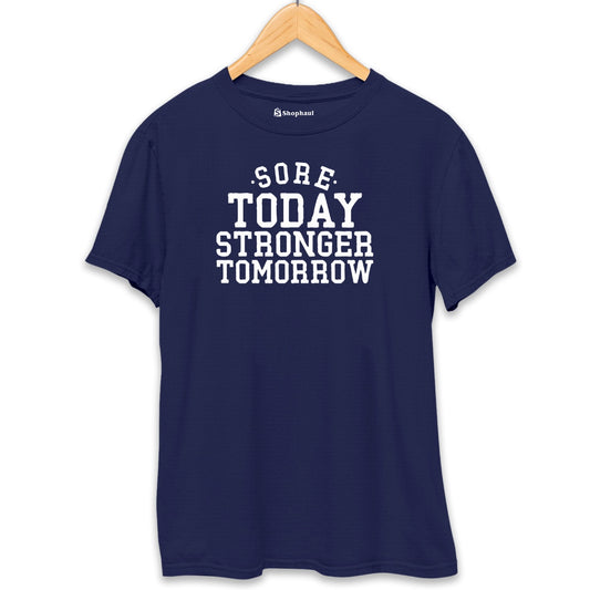 Sore Today Stronger Tomorrow Gym T-Shirt The Shophaul