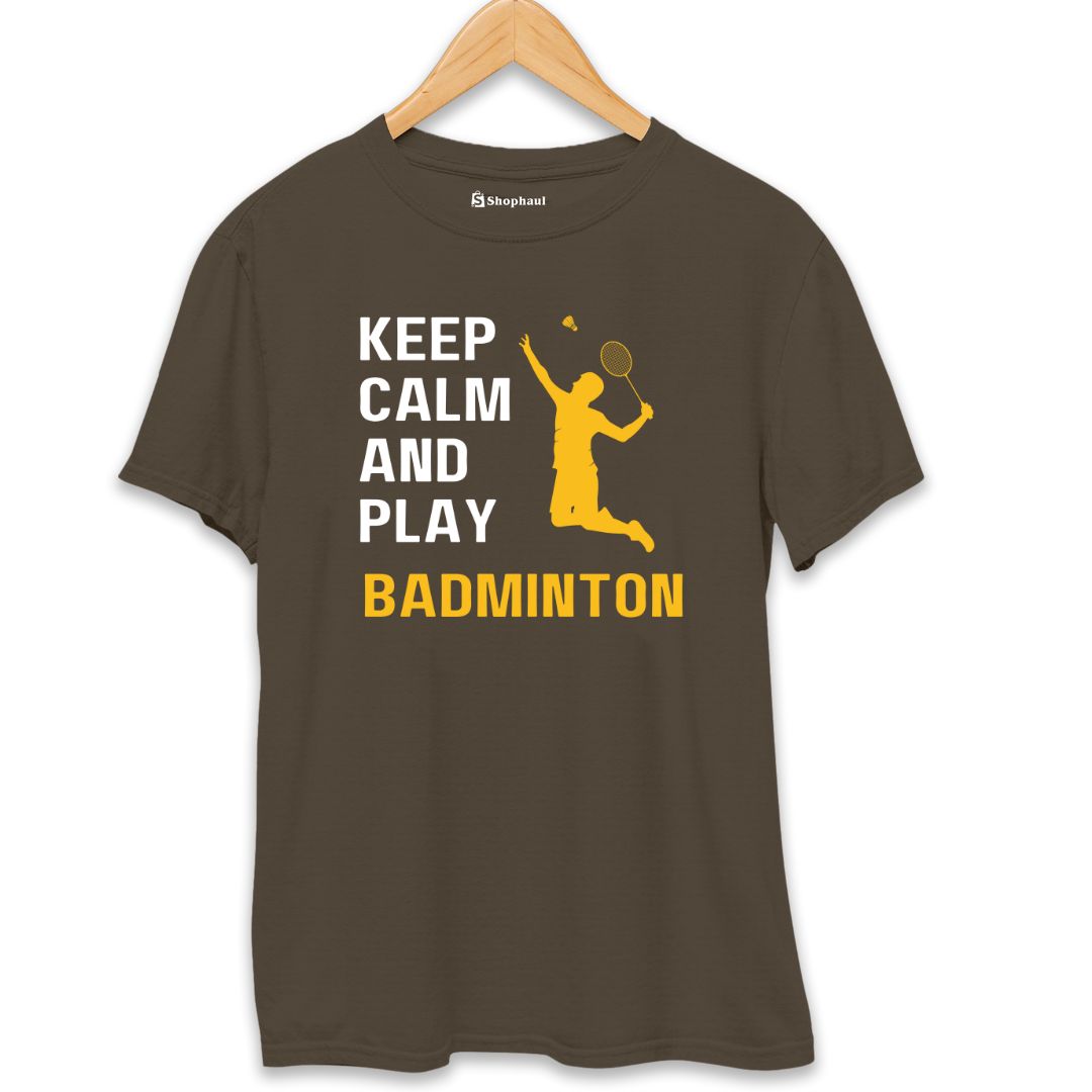 Keep Calm and Play Badminton T-Shirt The Shophaul