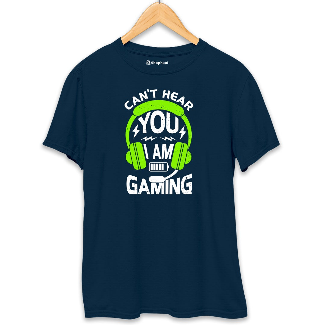 Can't Hear You I'am Gaming T-Shirt The Shophaul