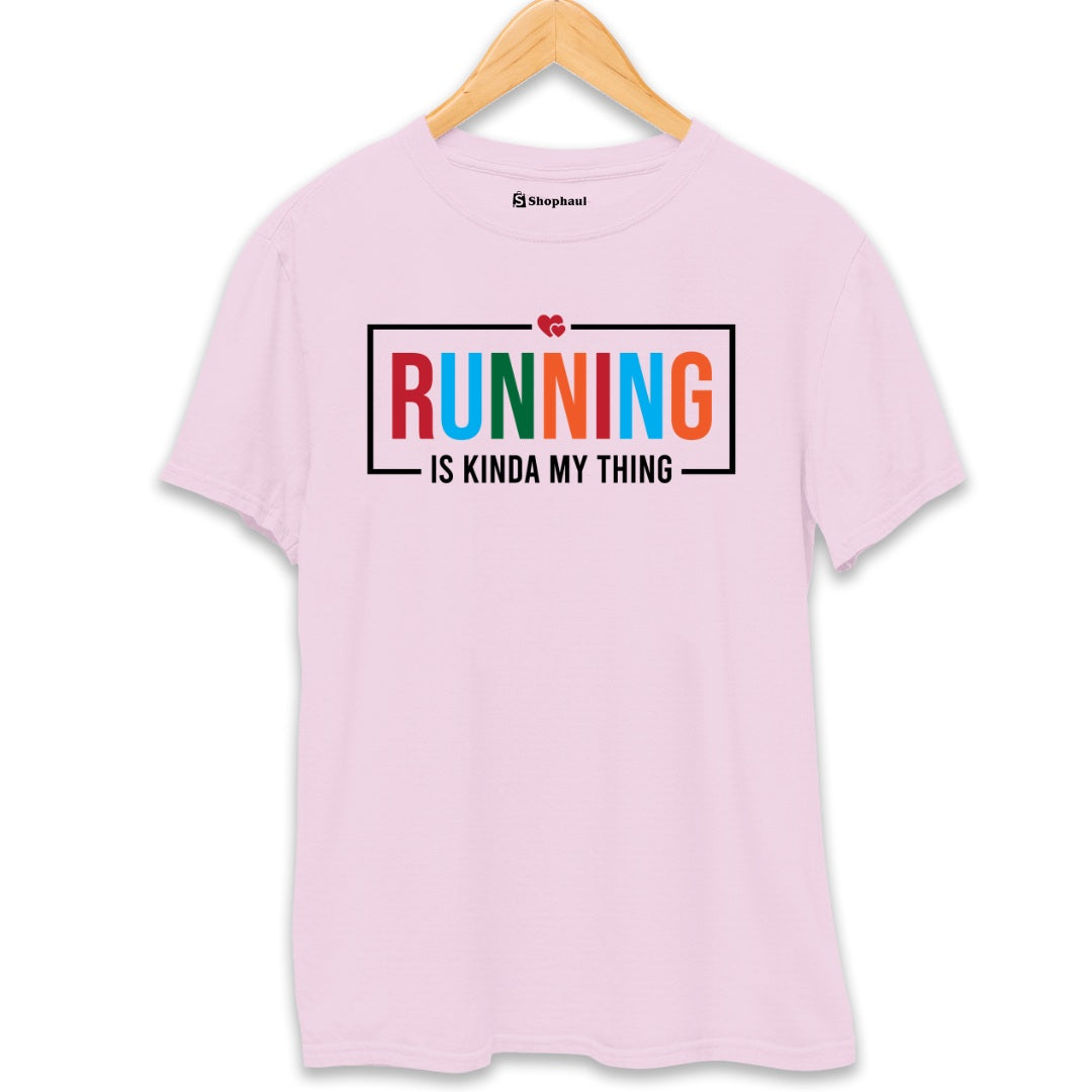 Running is Kinda My Thing T-Shirt The Shophaul