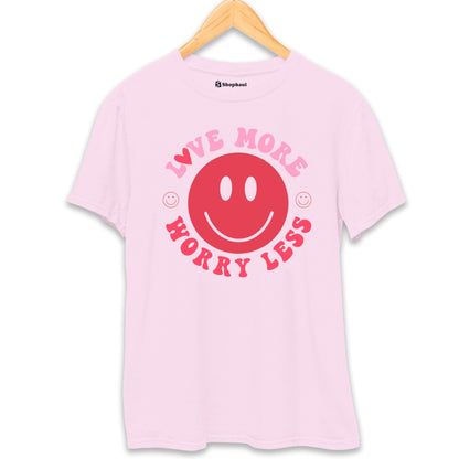 Love More Worry Less T-Shirt The Shophaul