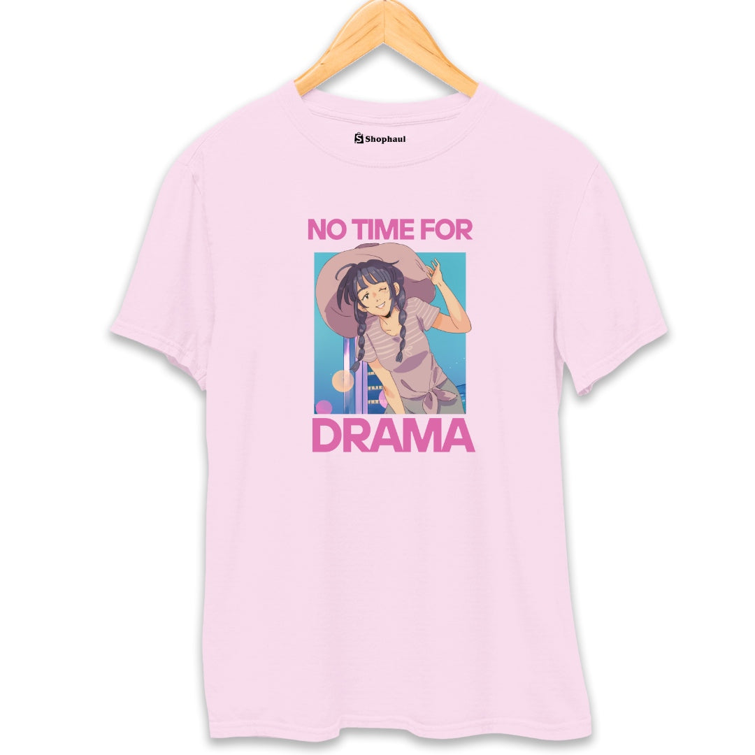No Time for Drama T-Shirt