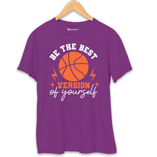 Be the Best Version of Yourself Basketball T-Shirt The Shophaul