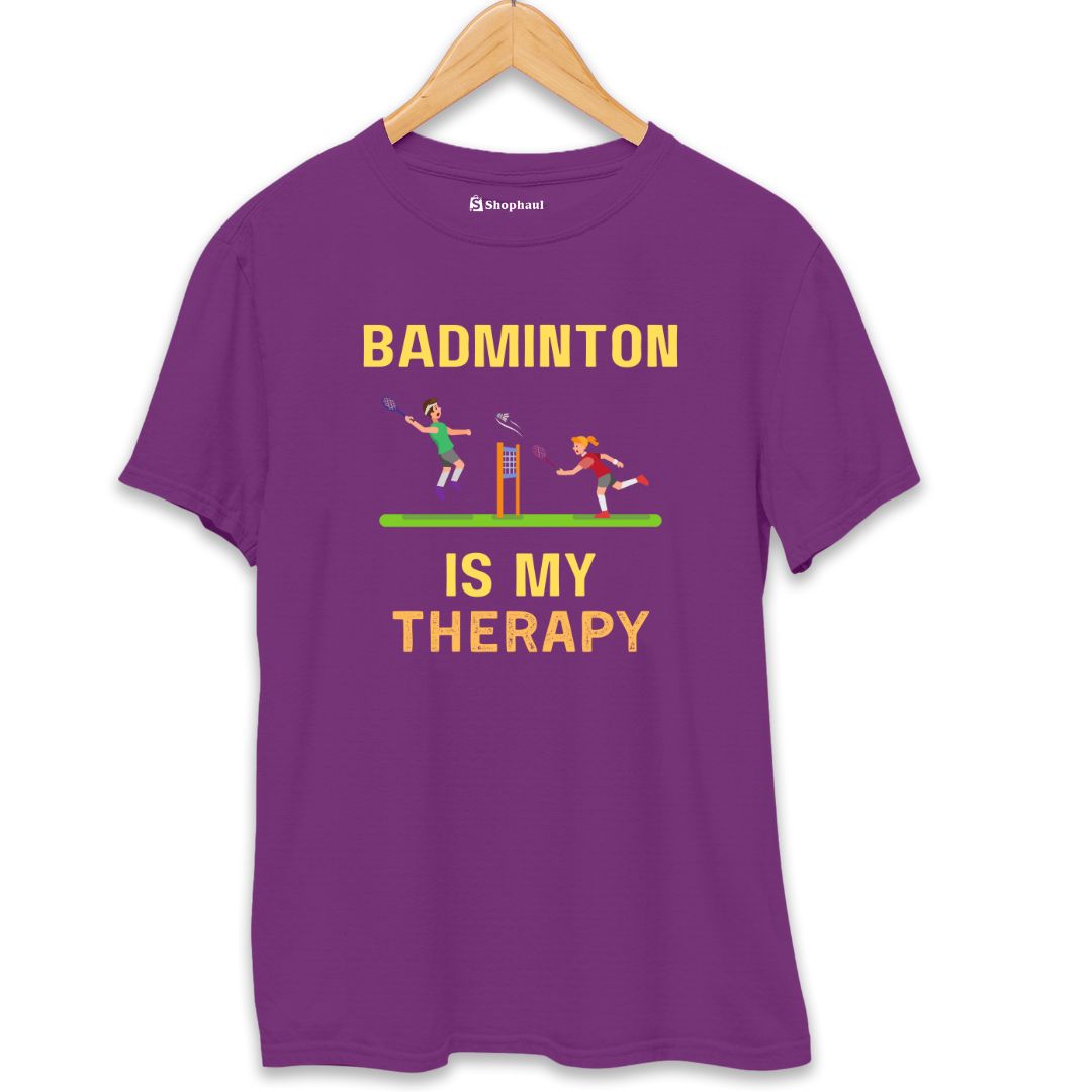 Badminton is My Therapy T-Shirt The Shophaul