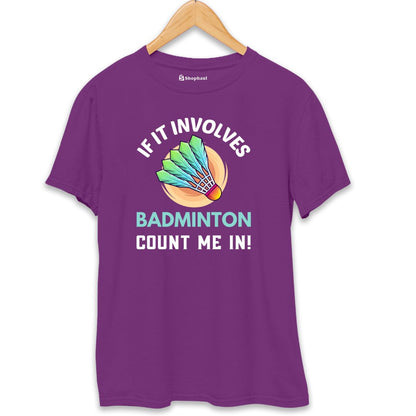 If It Involves Badminton T-Shirt The Shophaul