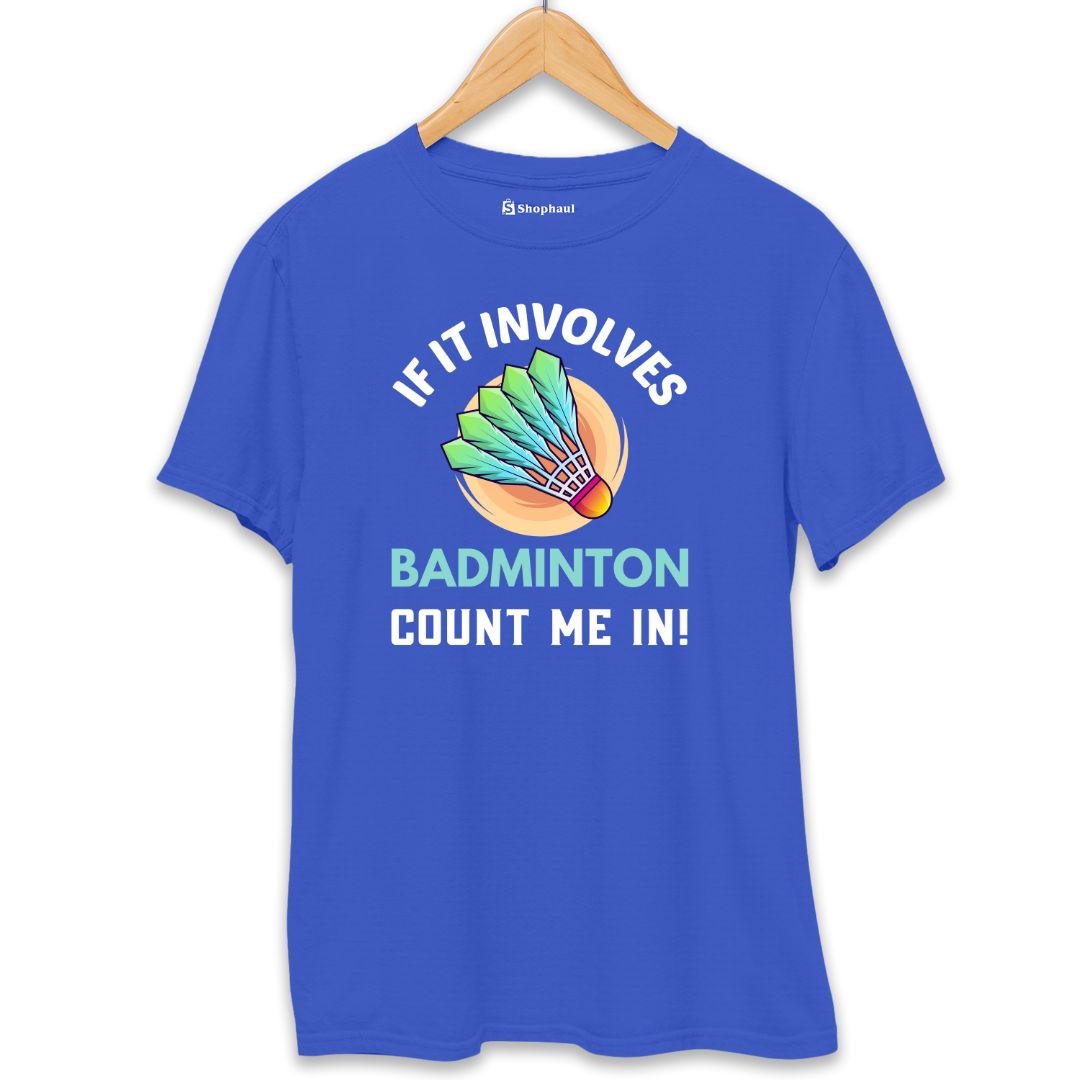 If It Involves Badminton T-Shirt The Shophaul