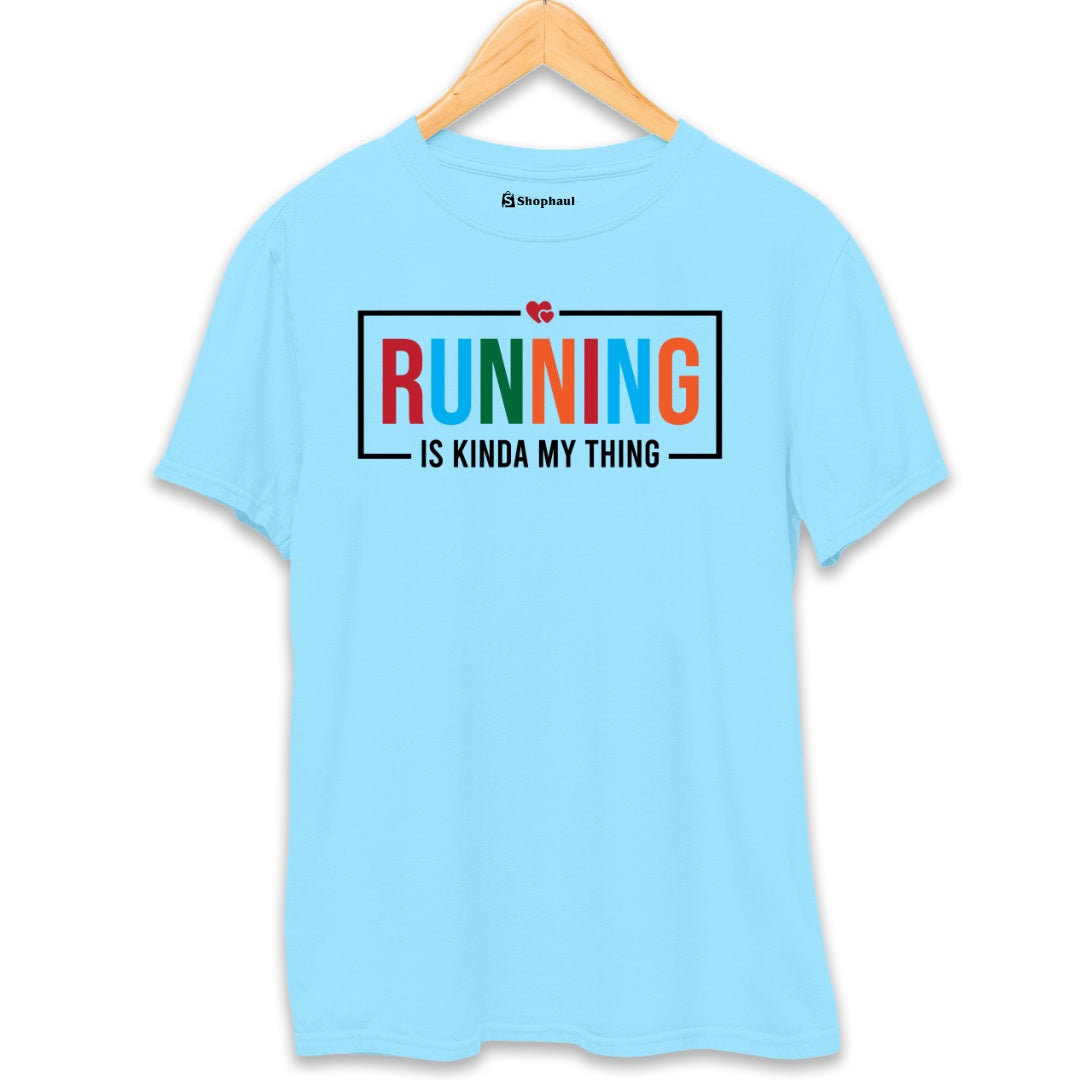 Running is Kinda My Thing T-Shirt The Shophaul