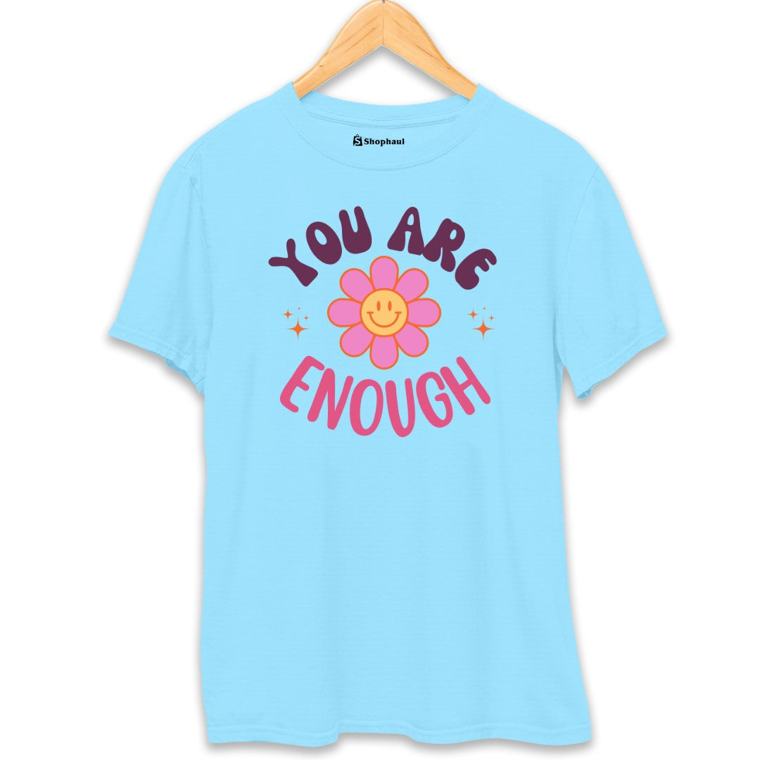 You are Enough Smiley T-Shirt The Shophaul