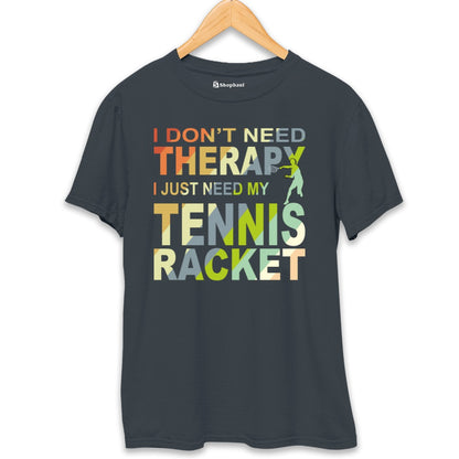 I Don't Need Therapy Tennis T-Shirt The Shophaul