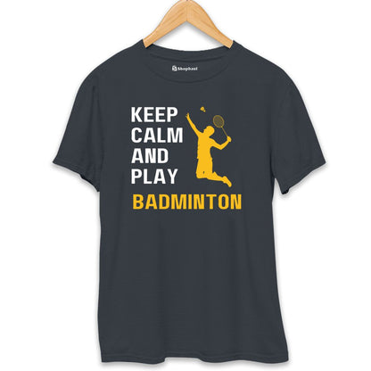 Keep Calm and Play Badminton T-Shirt The Shophaul