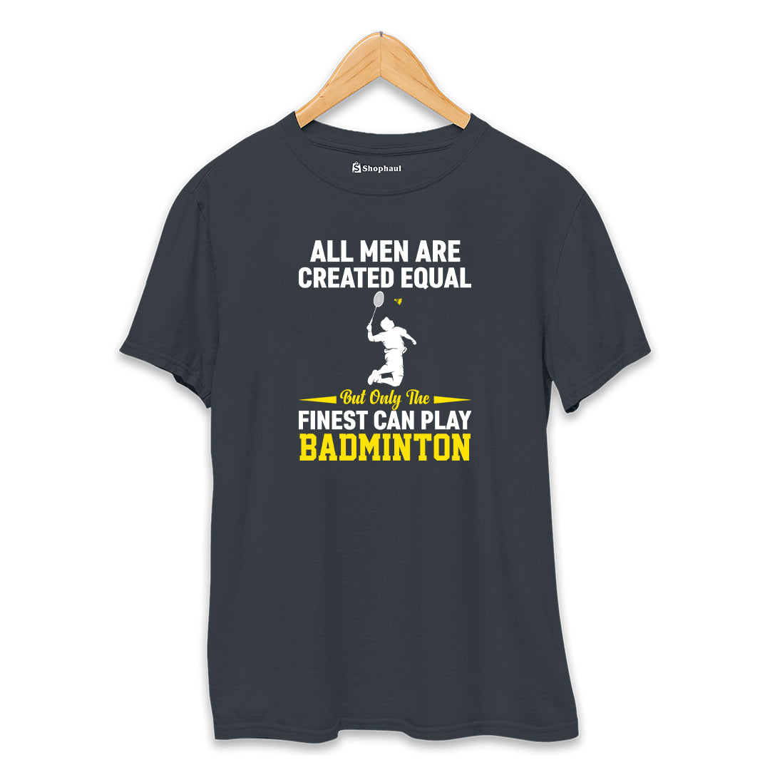 All Men Created Equal Badminton T-Shirt The Shophaul