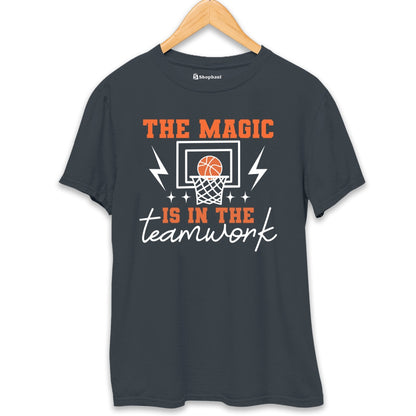 The Magic is in the Teamwork Basketball T-Shirt The Shophaul