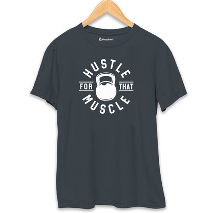 Hustle for that Muscle Gym T-Shirt