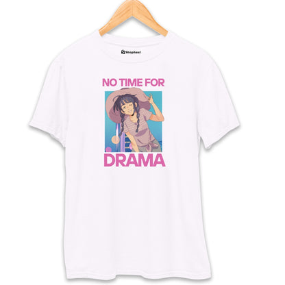 No Time for Drama T-Shirt
