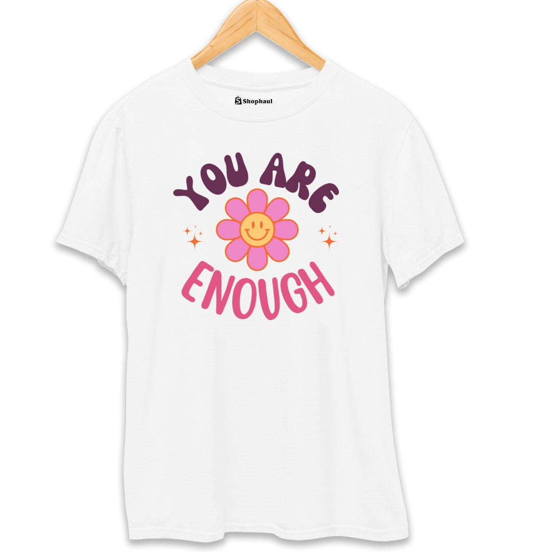 You are Enough Smiley T-Shirt The Shophaul