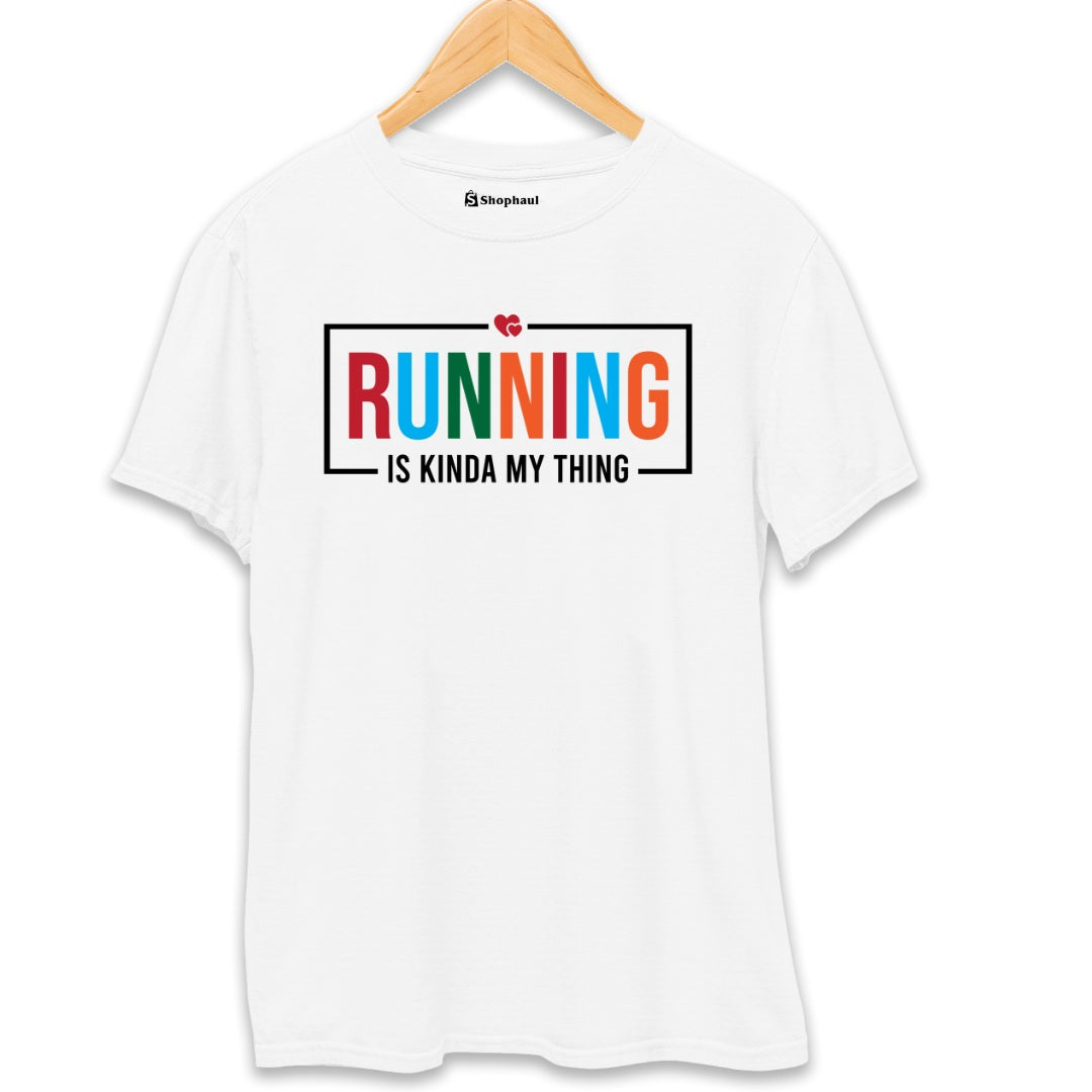 Running is Kinda My Thing T-Shirt The Shophaul