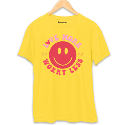 Love More Worry Less T-Shirt The Shophaul