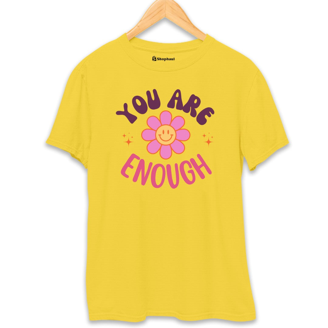 You are Enough Smiley T-Shirt The Shophaul